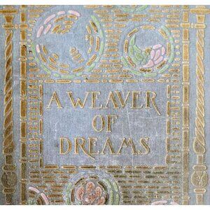 1911 A Weaver Of Dreams Myrtle Reed First Edition HC Book Unrequited Love WHBS